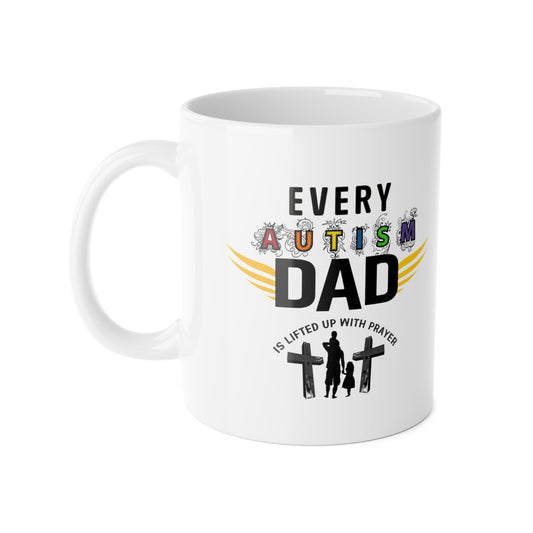 Autism Dad Mug | Every Autism Dad Is Lifted Up With Prayer