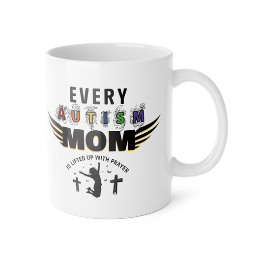 Autism Mom Mug | Every Autism Mom Is Lifted Up With Prayer