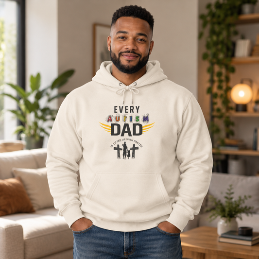Autism Dad Hoodie | Every Autism Dad Is Lifted Up With Prayer