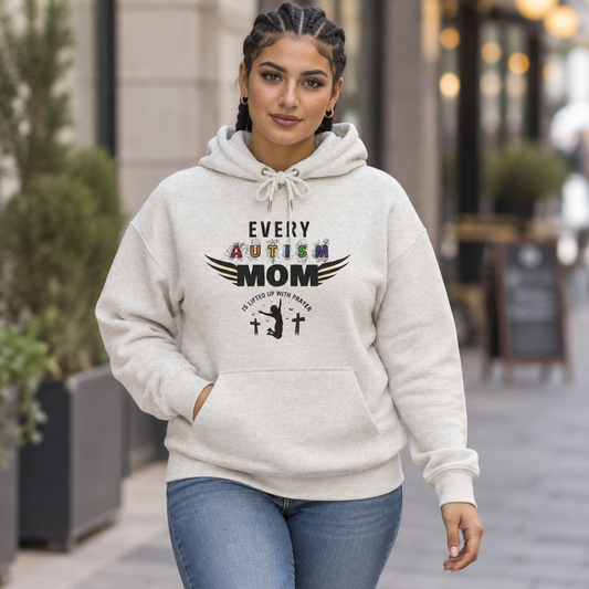 Autism Mom Hoodie | Every Autism Mom Is Lifted Up With Prayer